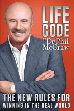 Life Code: The New Rules for Winning in the Real World (Hardcover) by Dr. Phil McGraw