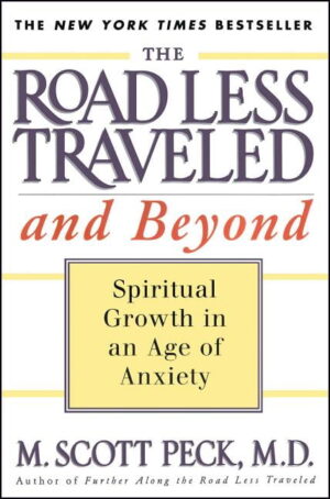 The Road Less Traveled and Beyond : Spiritual Growth in an Age of Anxiety (Paperback)