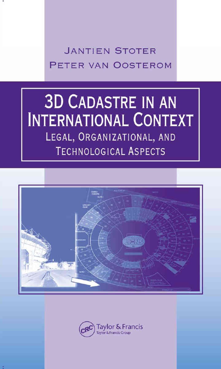 3D Cadastre in an International Context:egal, Organizational, and Technological Aspects, 1st Edition