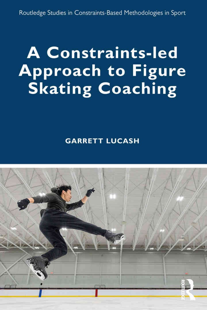A Constraints-led Approach to Figure Skating Coaching, 1st Edition