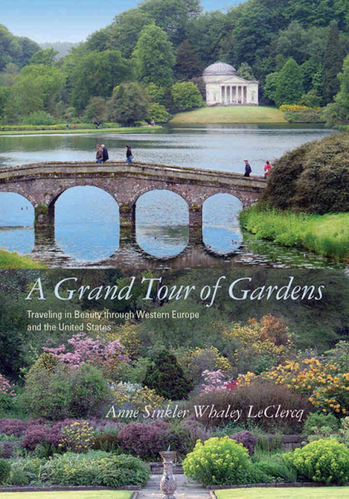 A Grand Tour of Gardens: Traveling in Beauty through Western Europe and the United States