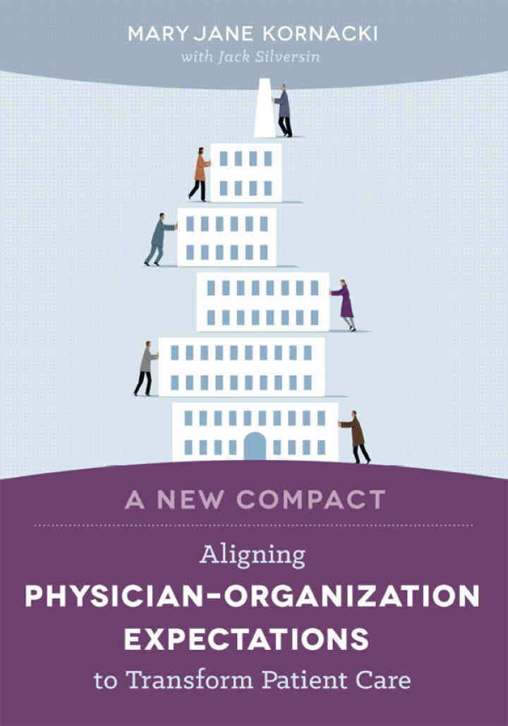 A New Compact: Aligning Physician–Organization Expectations to Transform Patient Care