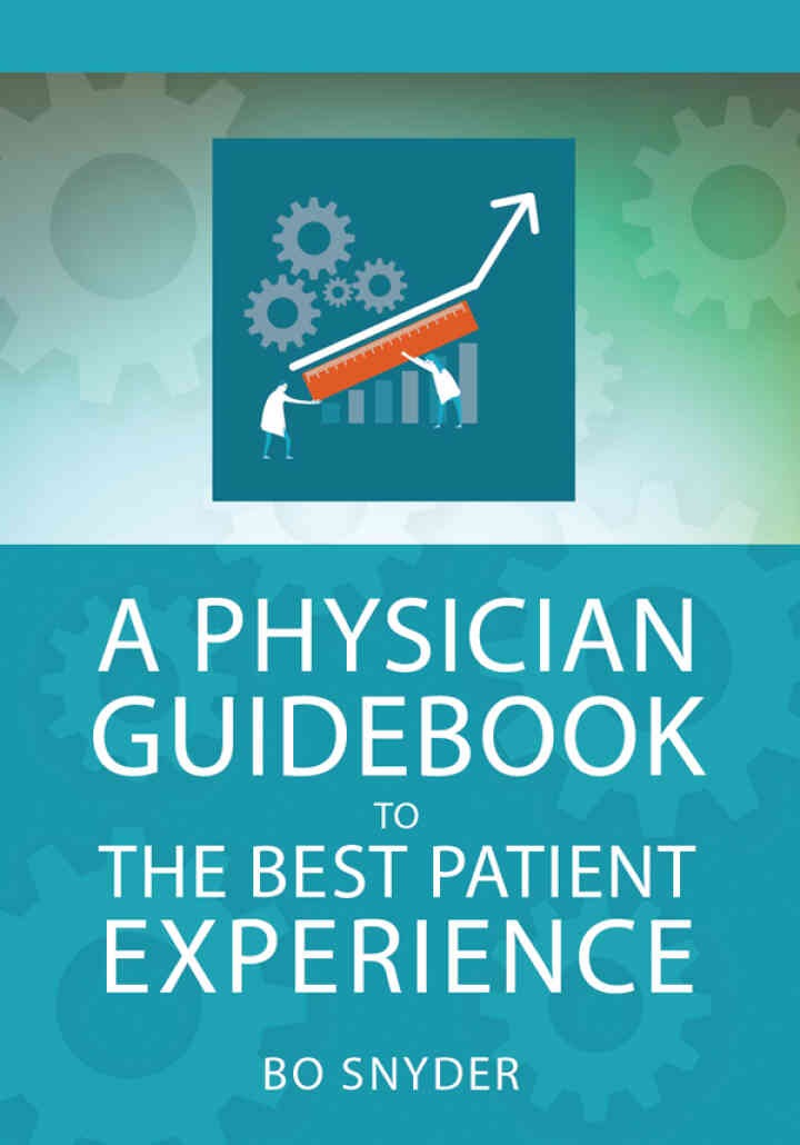 A Physician Guidebook to The Best Patient Experience