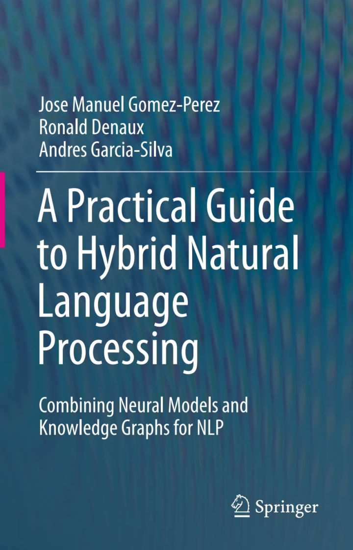 A Practical Guide to Hybrid Natural Language Processing: Combining Neural Models and Knowledge Graphs for NLP