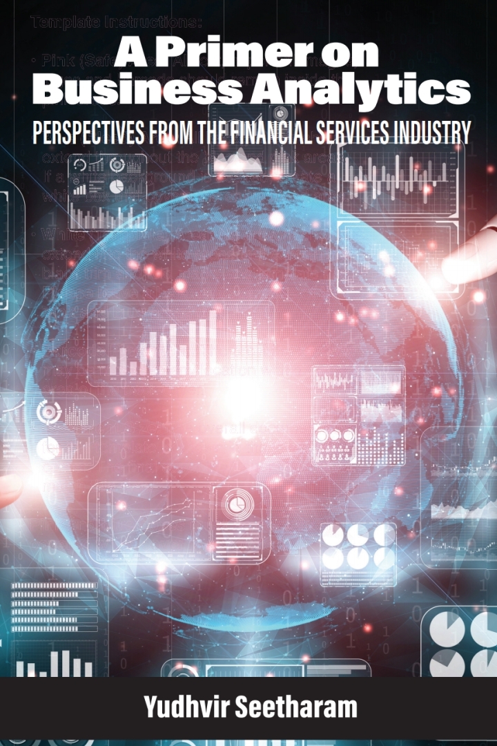 A Primer on Business Analytics: Perspectives from the Financial Services Industry