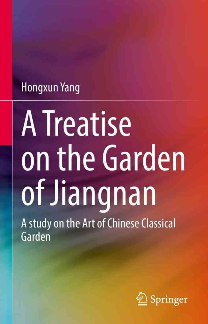 A Treatise on the Garden of Jiangnan: A study on the Art of Chinese Classical Garden