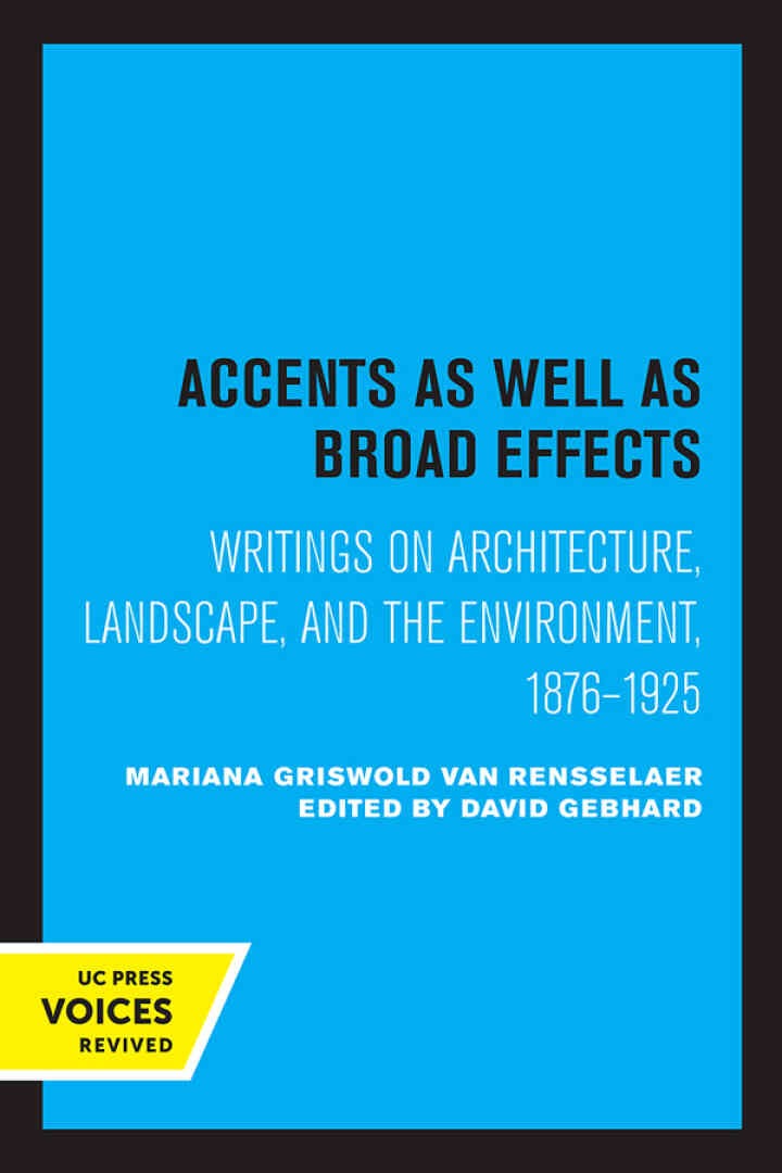 Accents as Well as Broad Effects: Writings on Architecture, Landscape, and the Environment, 1876–1925, 1st Edition
