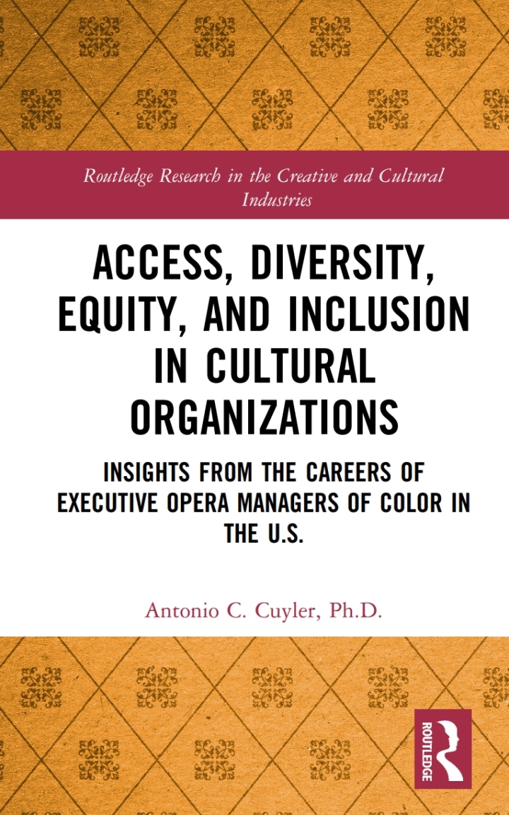Access Diversity Equity and Inclusion in Cultural Organizations: Insights from the Careers of Executive Opera Managers of Color in the US