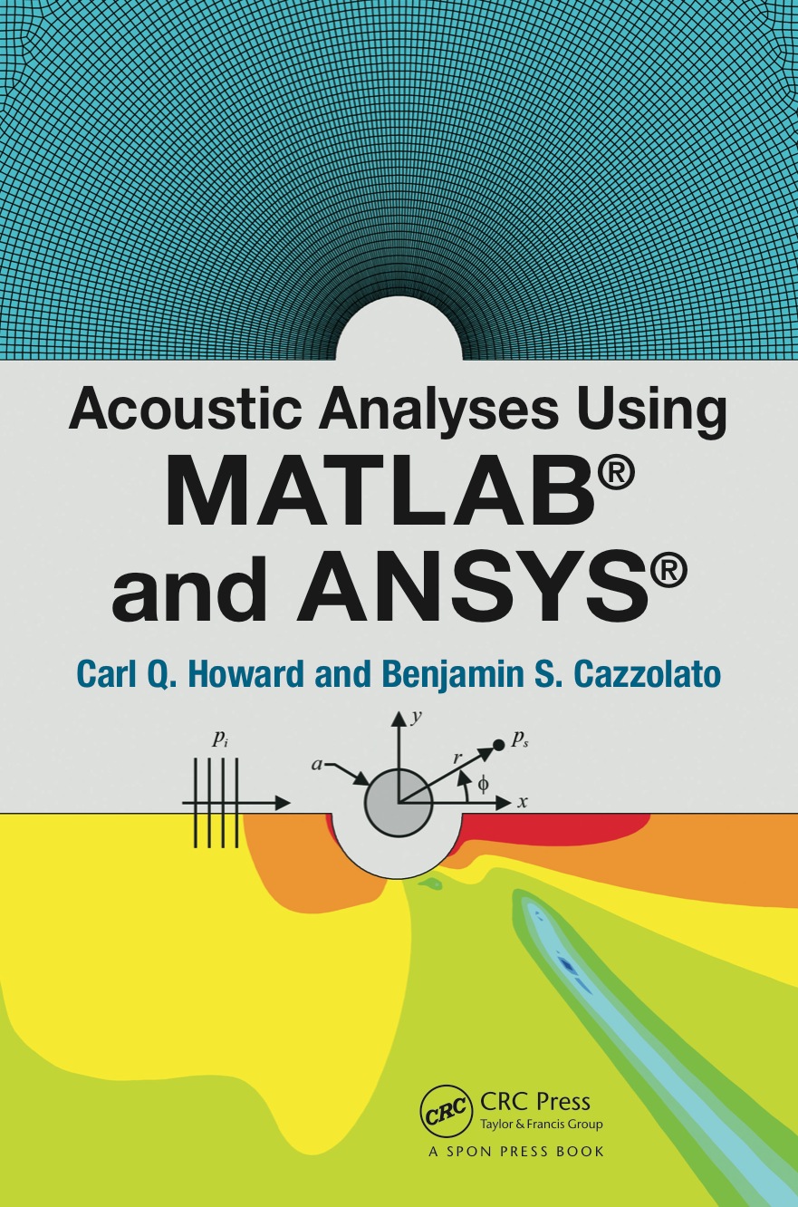 Acoustic Analyses Using Matlab� and Ansys�