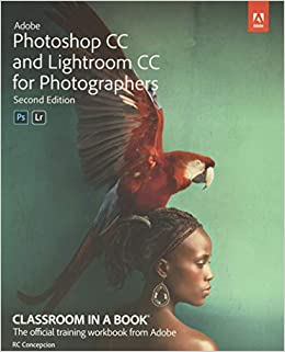 Adobe Photoshop and Lightroom Classic CC Classroom in a Book (2019 release)