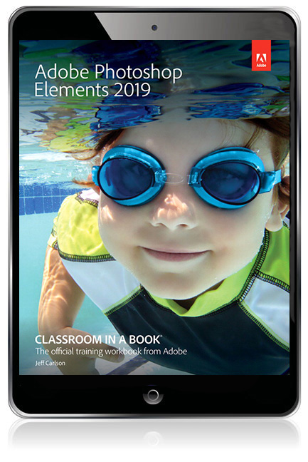 Adobe Photoshop Elements 2019 Classroom in a Book