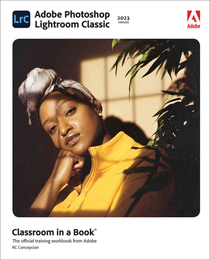 Adobe Photoshop Lightroom Classic Classroom in a Book (2023 Release), 1st Edition