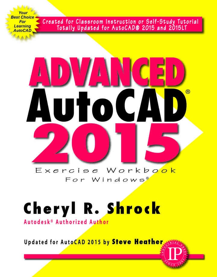 Advanced AutoCAD® 2015 Exercise Workbook