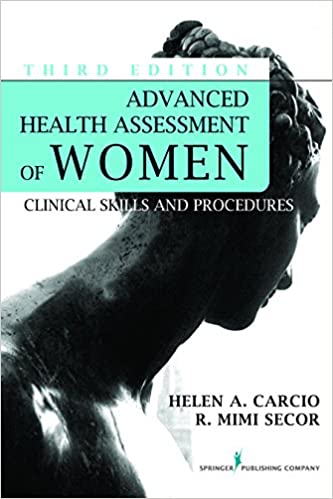 Advanced Health Assessment of Women, Third Edition: Clinical Skills and Procedures