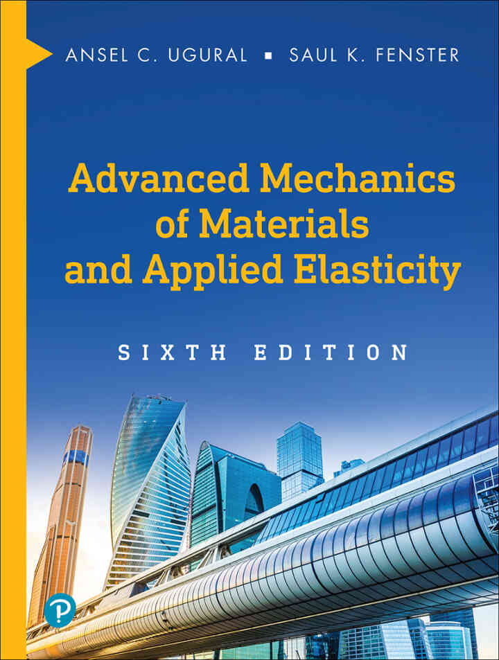 Advanced Mechanics of Materials and Applied Elasticity, 6th Edition