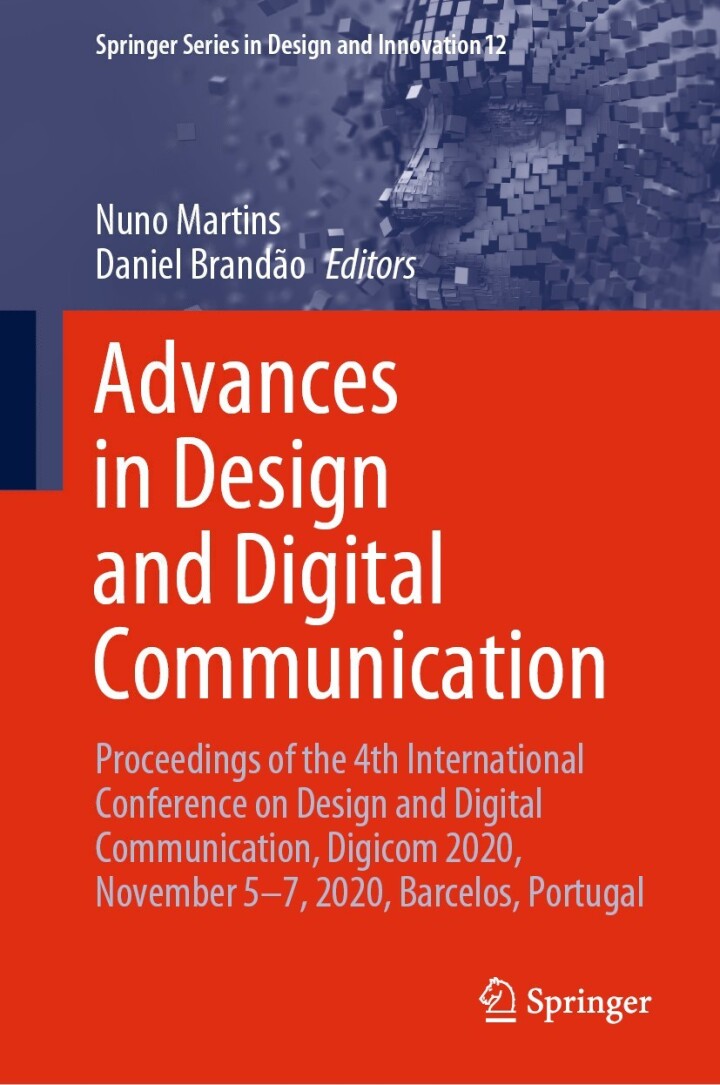 Advances in Design and Digital Communication : Proceedings of the 4th International Conference on Design and Digital Communication, Digicom 2020, November 5�7, 2020, Barcelos,Portugal