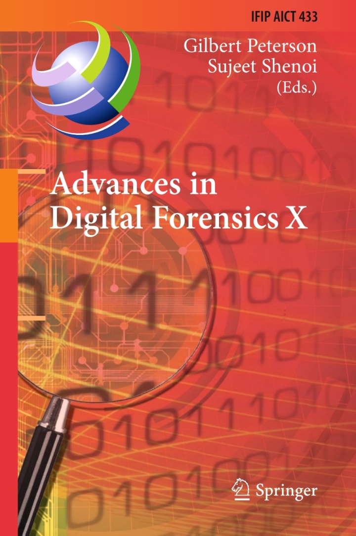 Advances in Digital Forensics X: 10th IFIP WG 11.9 International Conference, Vienna, Austria, January 8-10, 2014, Revised Selected Papers