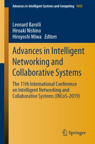 Advances in Intelligent Networking and Collaborative Systems: The 11th International Conference on Intelligent Networking and Collaborative Systems (INCoS-2019)