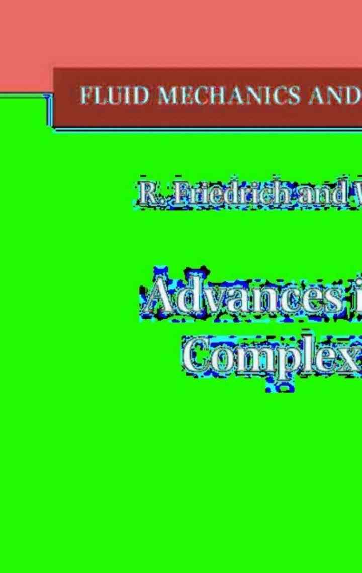 Advances in LES of Complex Flows 1st Edition: Proceedings of the Euromech Colloquium 412, held in Munich, Germany 4?6 October 2000