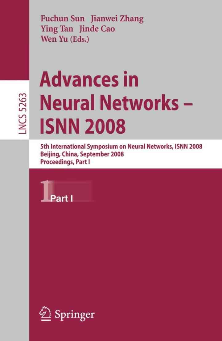 Advances in Neural Networks: 5th International Symposium on Neural networks ISNN 2008 Beijing China September 24-28 2008 Proceedings Part I