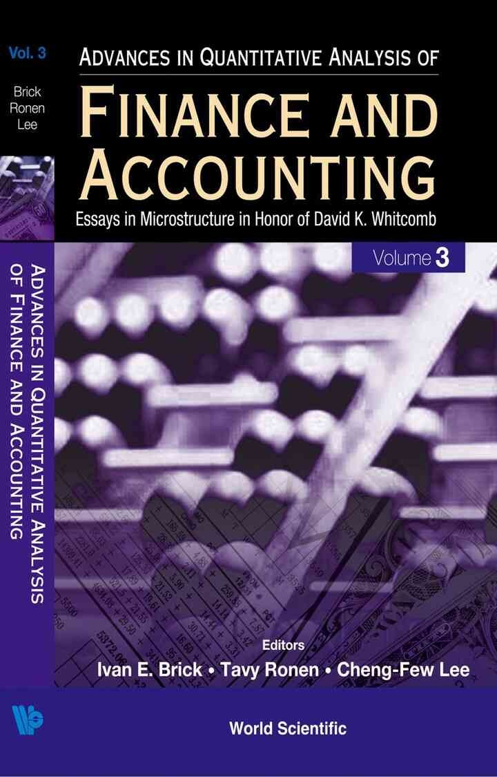 Advances In Quantitative Analysis Of Finance And Accounting (Vol. 3): Essays In Microstructure In Honor Of David K Whitcomb