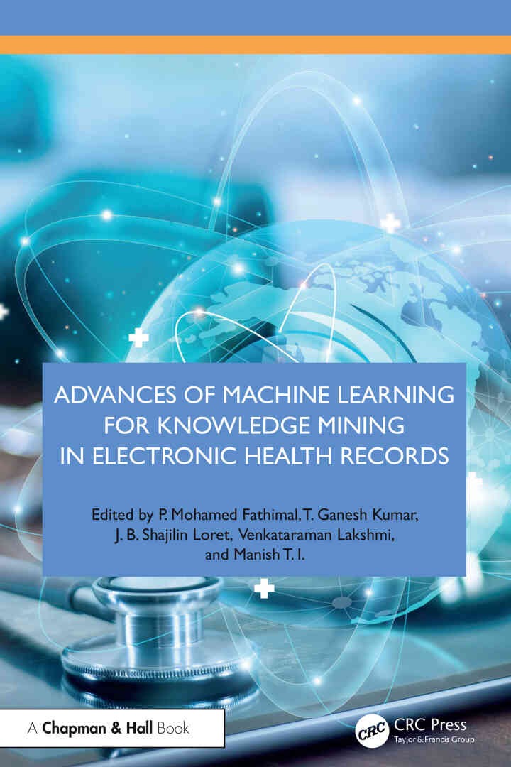 Advances of Machine Learning for Knowledge Mining in Electronic Health Records, 1st Edition
