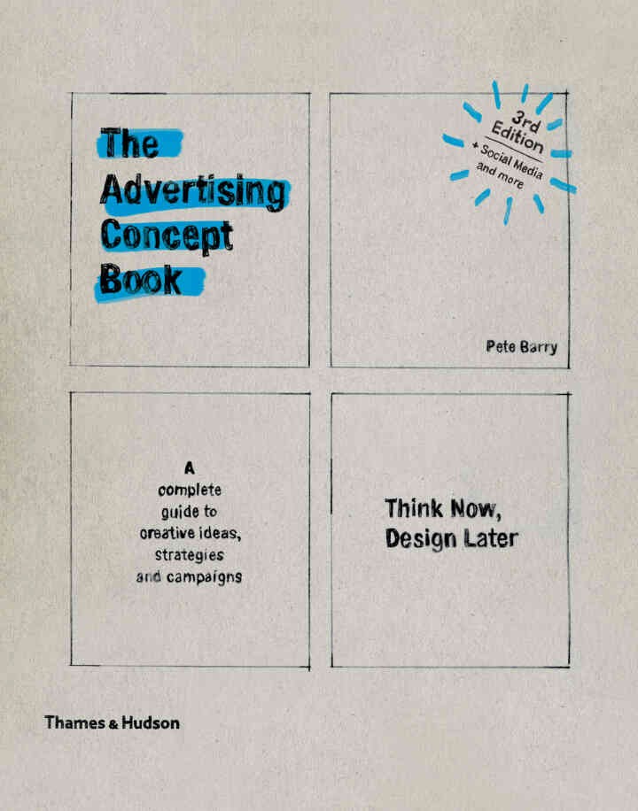 Advertising Concept Book: Think Now, Design Later, 3rd Edition