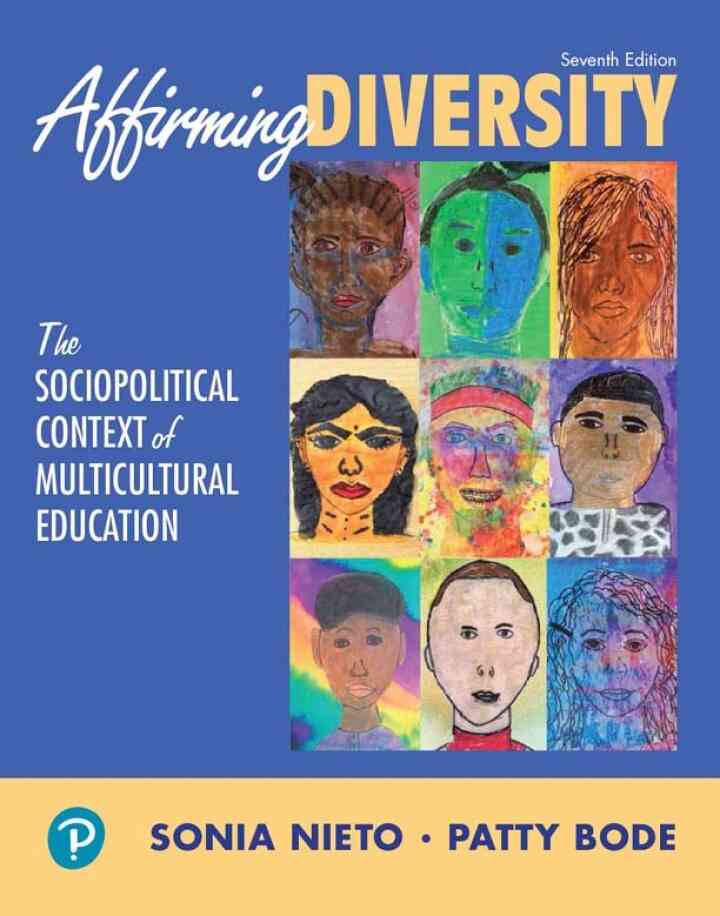 Affirming Diversity: The Sociopolitical Context of Multicultural Education, 7th Edition