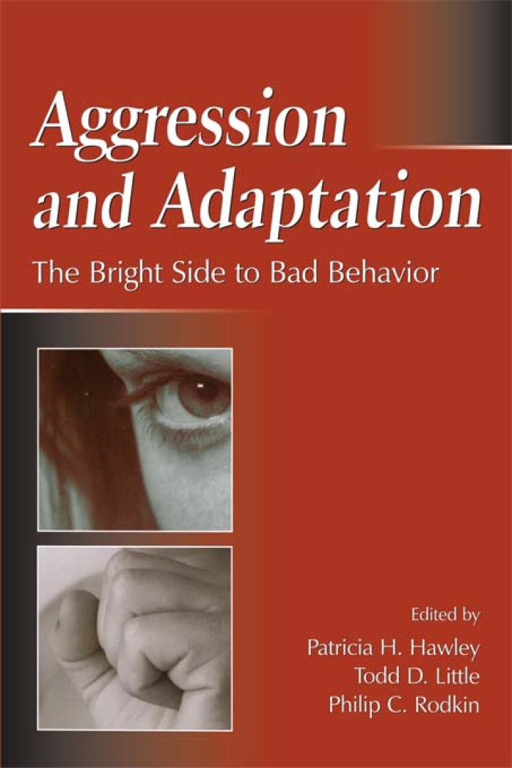 Aggression and Adaptation: The Bright Side to Bad Behavior