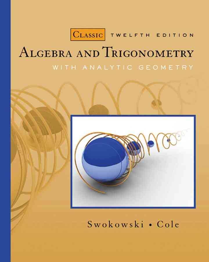 Algebra and Trigonometry with Analytic Geometry Classic 12th Edition