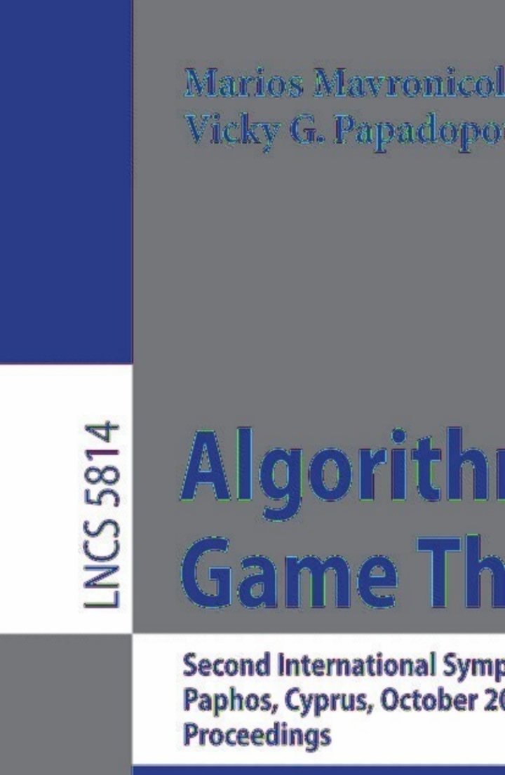 Algorithmic Game Theory: Second International Symposium SAGT 2009 Paphos Cyprus October 18-20 2009 Proceedings