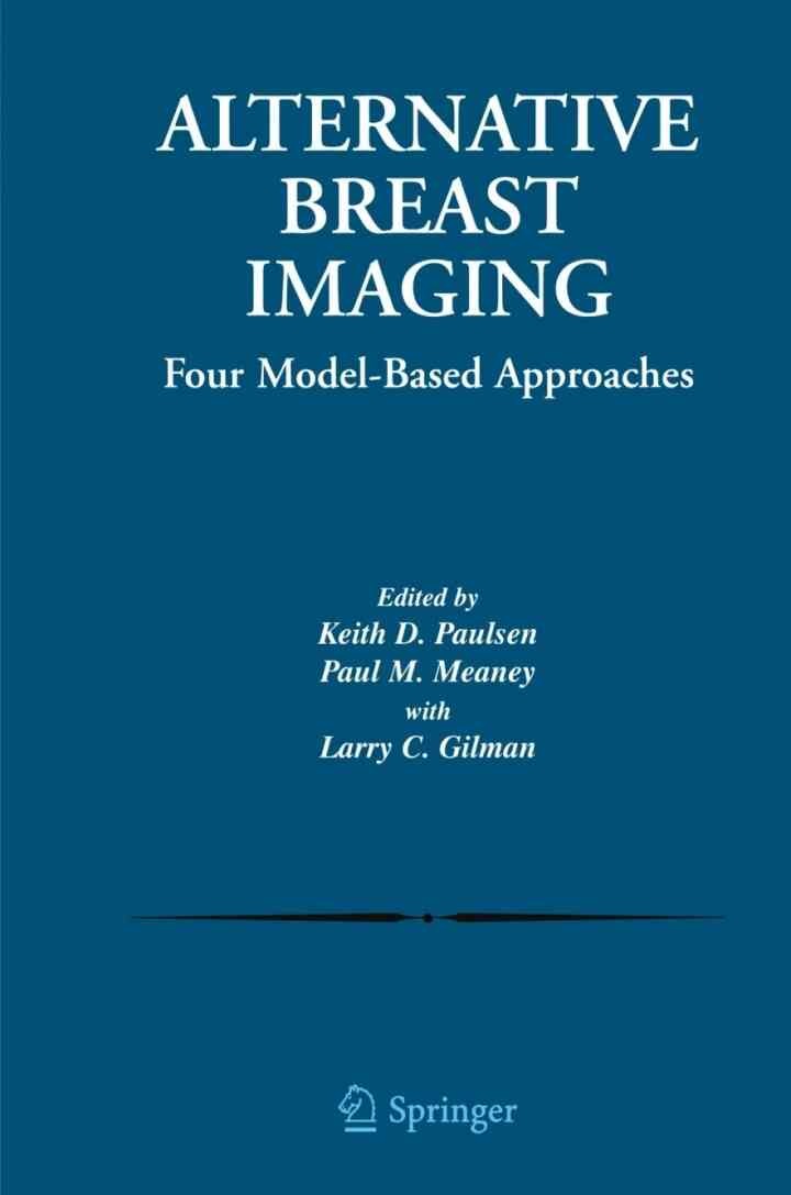 Alternative Breast Imaging: Four Model-Based Approaches