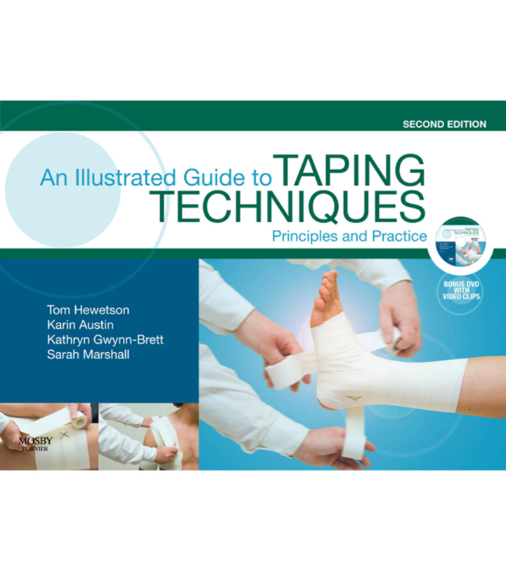 An Illustrated Guide To Taping Techniques: Principles and Practice
