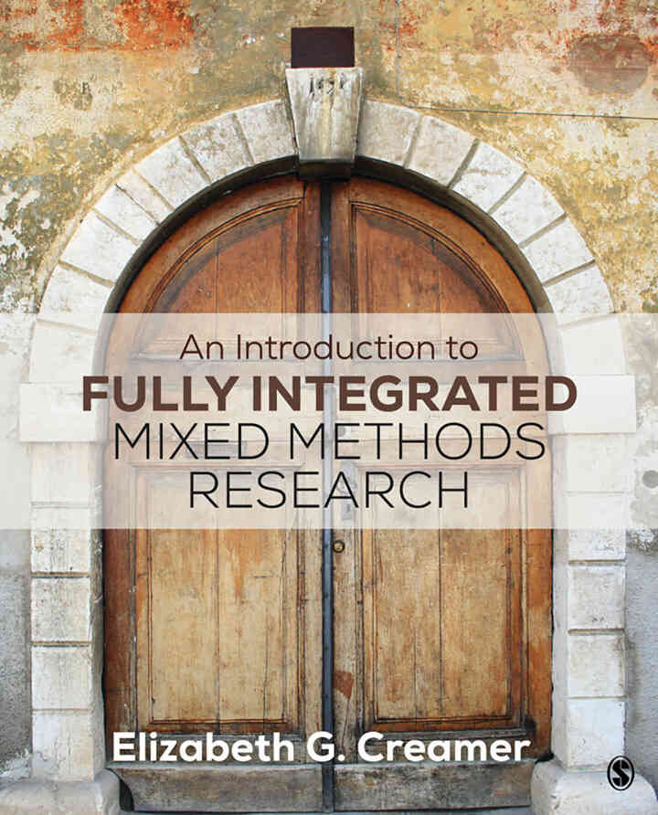 An Introduction to Fully Integrated Mixed Methods Research 1st Edition