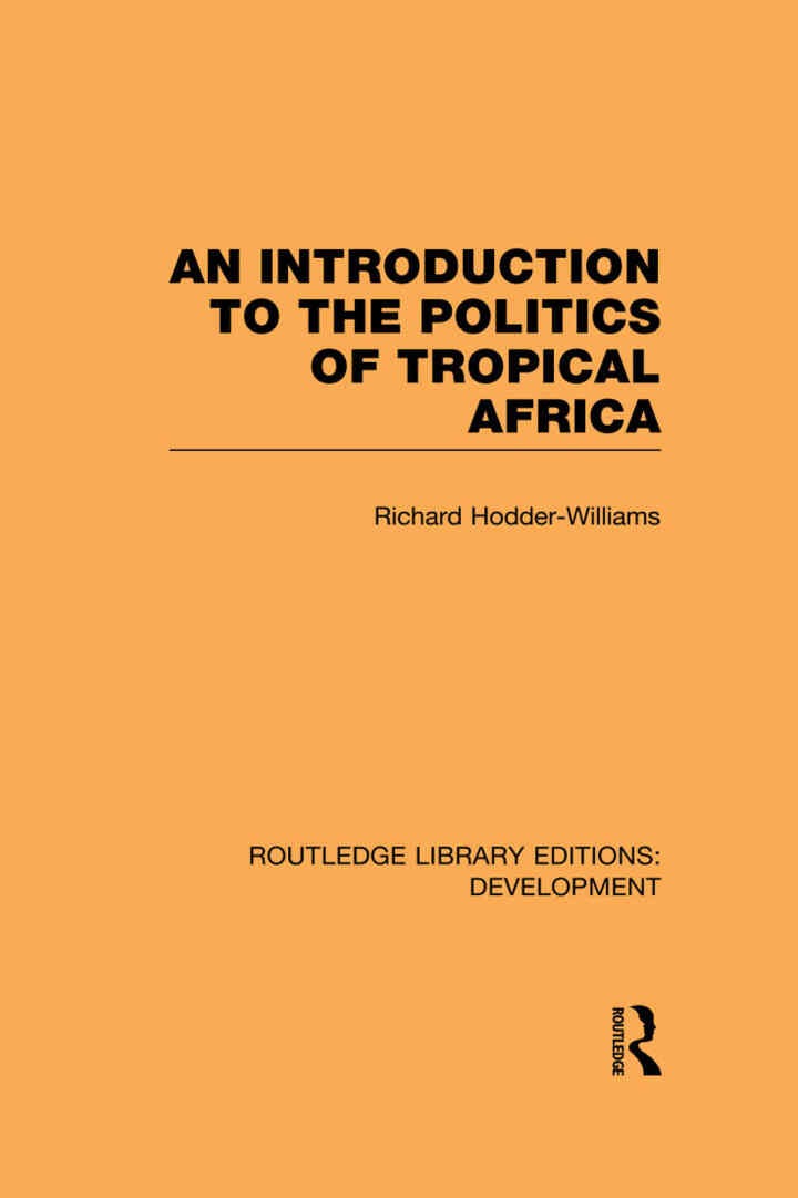 An Introduction to the Politics of Tropical Africa, 1st Edition