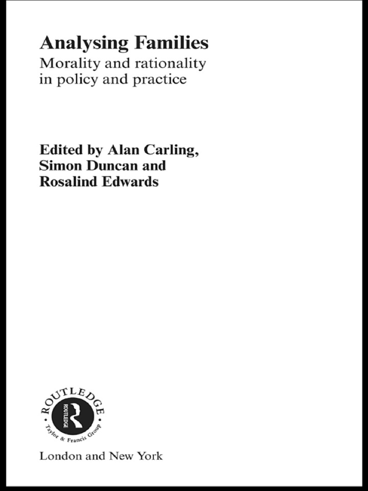 Analysing Families: Morality and Rationality in Policy and Practice