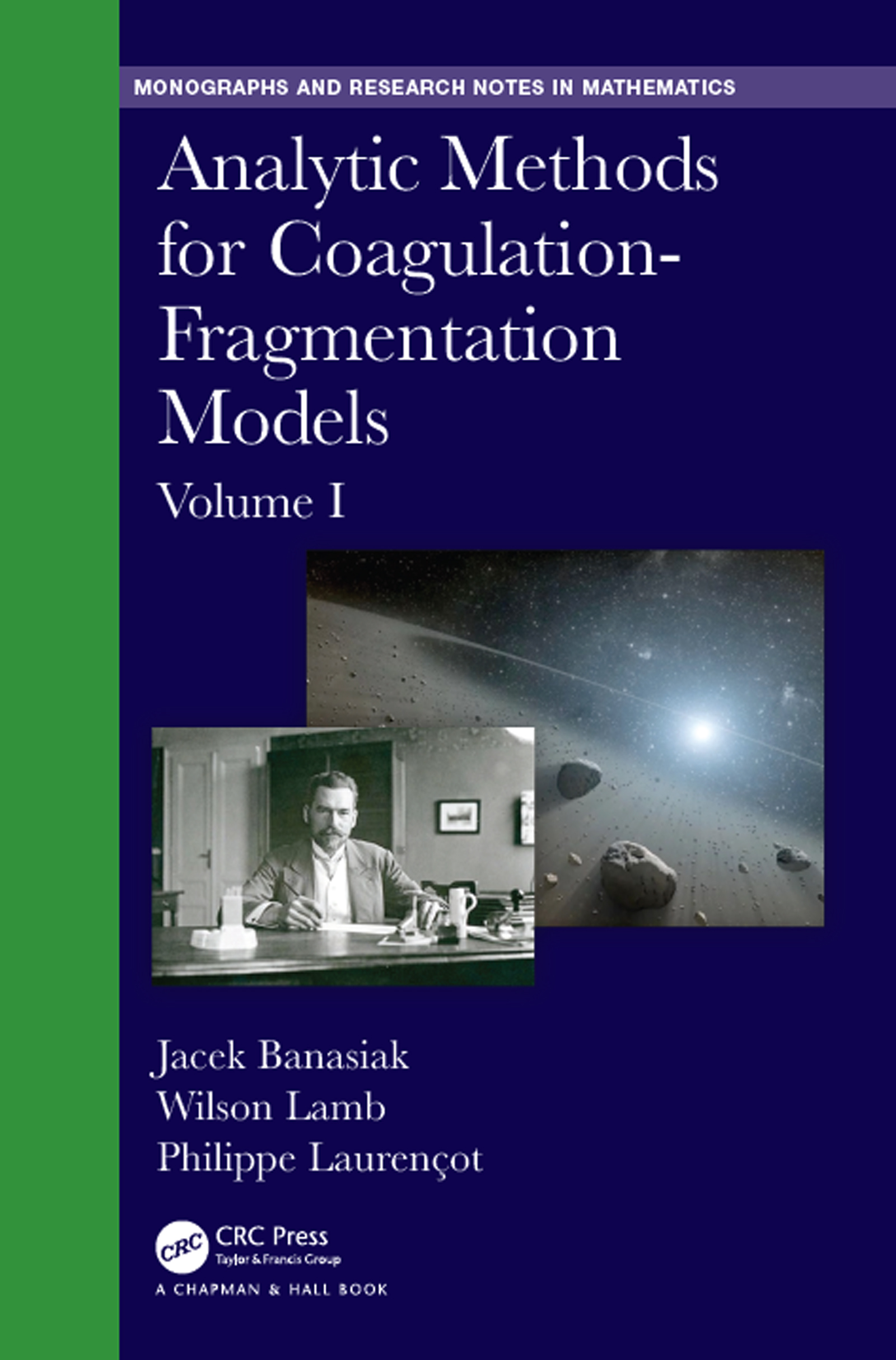Analytic Methods for Coagulation-Fragmentation Models Volume I