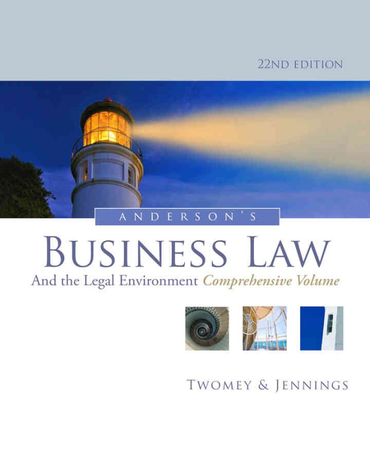 Anderson's Business Law and the Legal Environment Comprehensive Volume 22nd Edition
