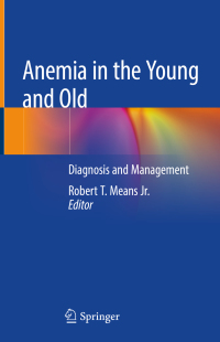 Anemia in the Young and Old: Diagnosis and Management