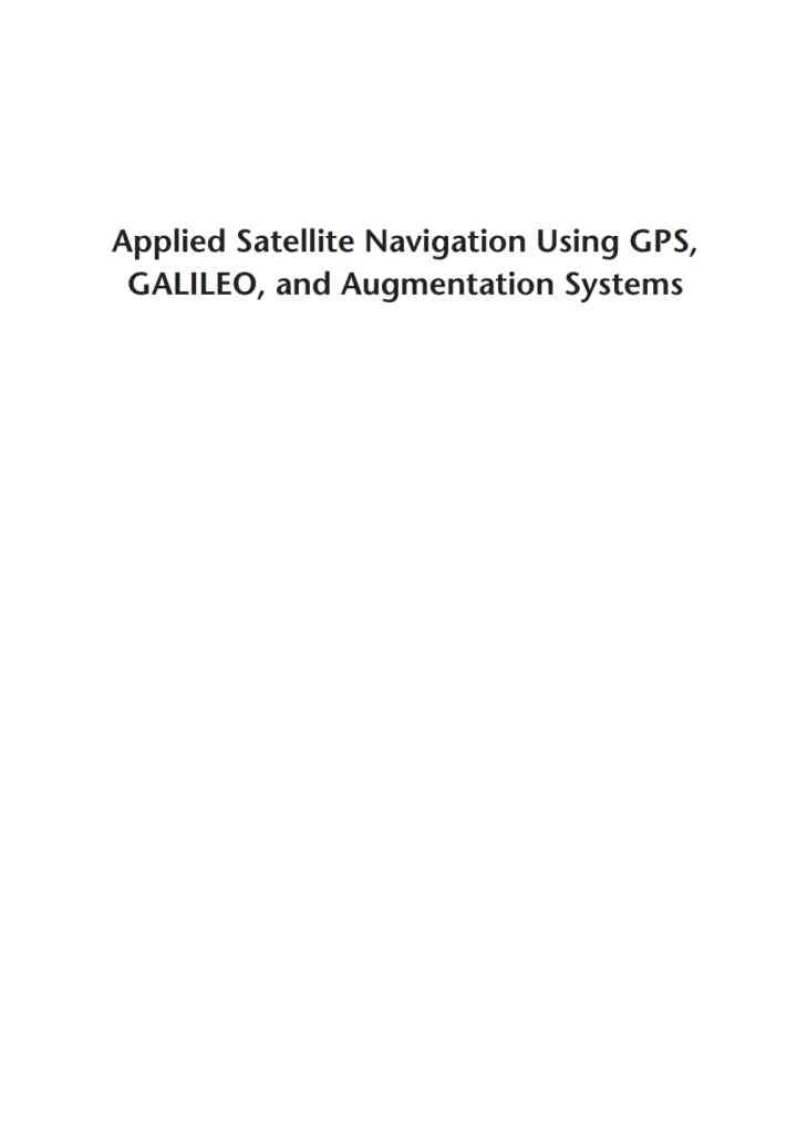 Applied Satellite Navigation Using GPS, GALILEO, and Augmentation Systems, 1st Edition