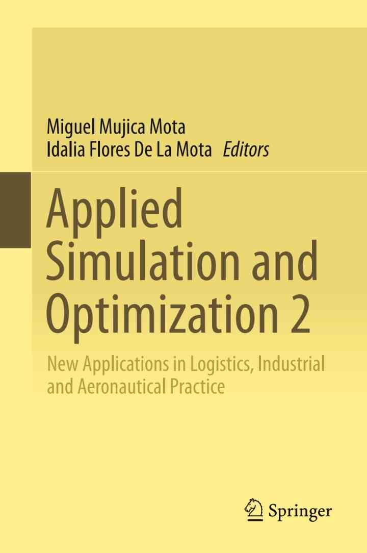 Applied Simulation and Optimization 2: New Applications in Logistics Industrial and Aeronautical Practice