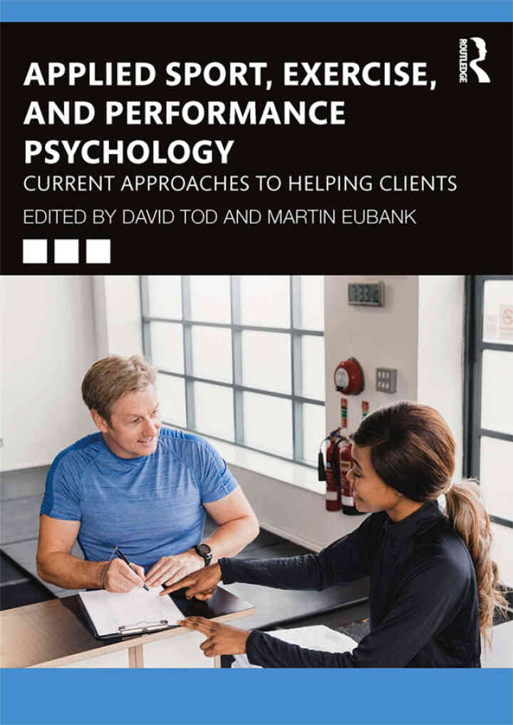 Applied Sport Exercise and Performance Psychology: Current Approaches to Helping Clients 1st Edition