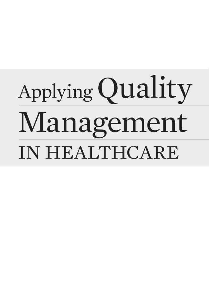 Applying Quality Management in Healthcare: A Systems Approach