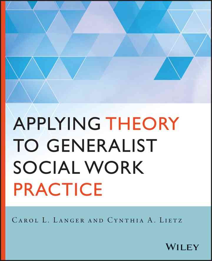 Applying Theory to Generalist Social Work Practice, 1st Edition