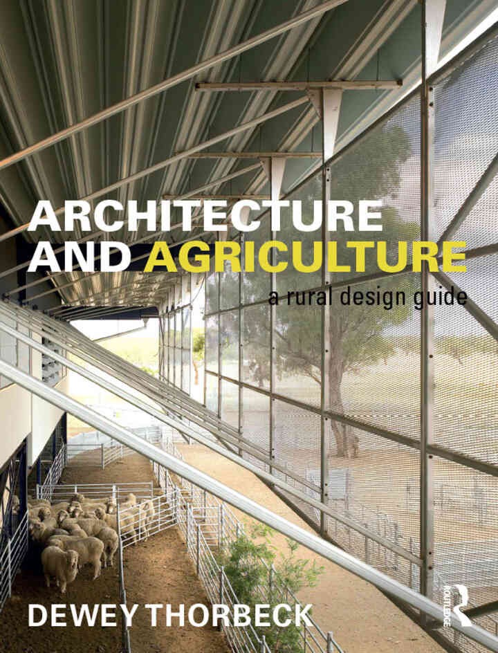 Architecture and Agriculture: A Rural Design Guide, 1st Edition