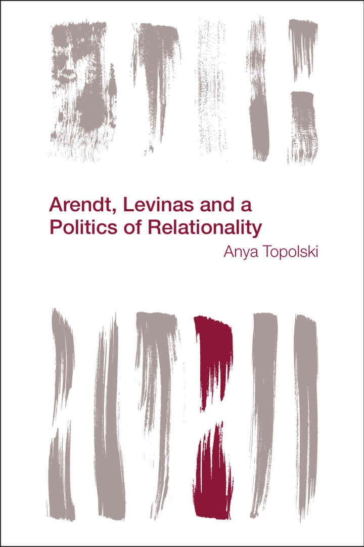 Arendt, Levinas and a Politics of Relationality, 1st Edition