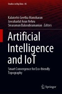Artificial Intelligence and IoT: Smart Convergence for Eco-friendly Topography