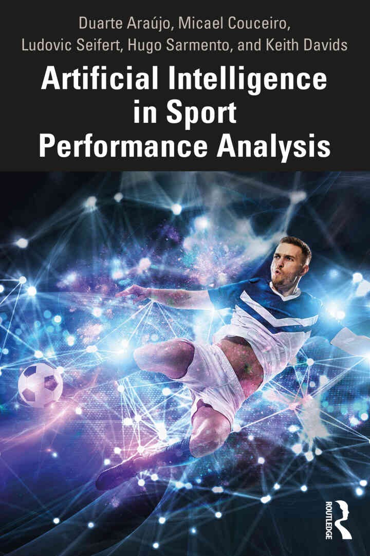 Artificial Intelligence in Sport Performance Analysis, 1st Edition