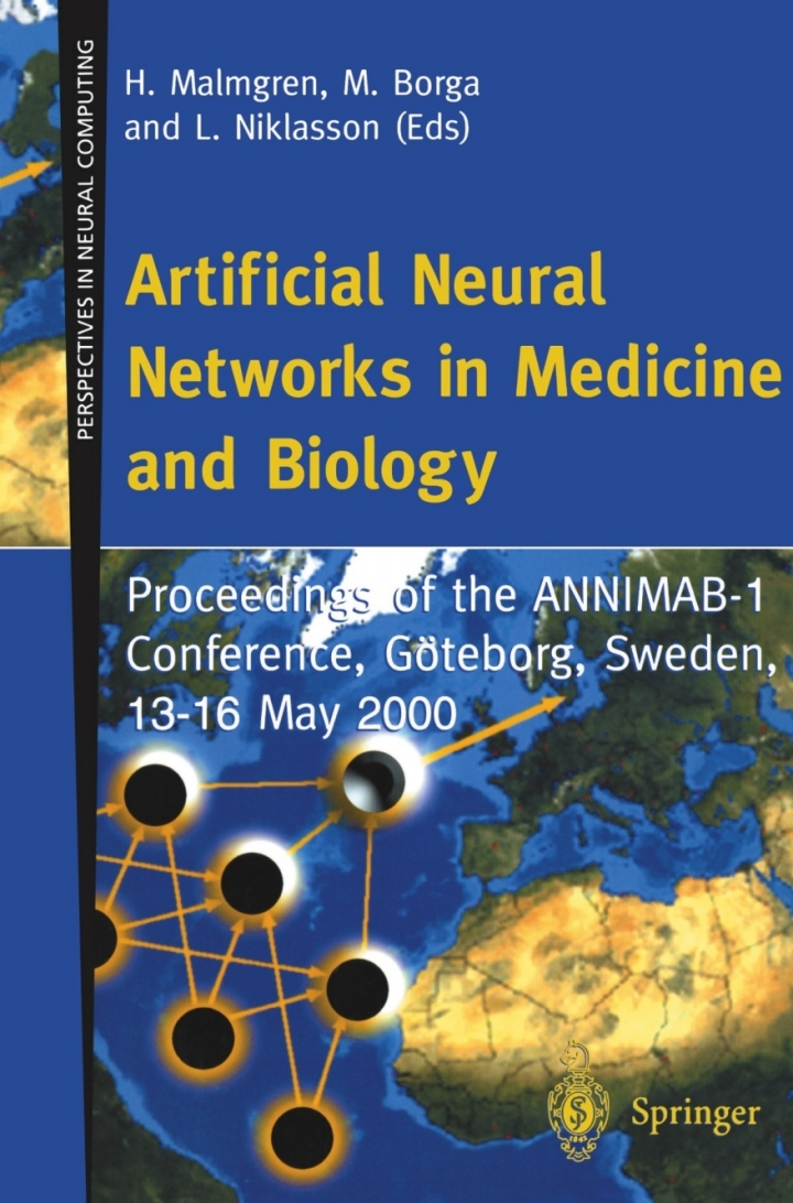 Artificial Neural Networks in Medicine and Biology: Proceedings of the ANNIMAB-1 Conference, G�teborg, Sweden, 13�16 May 2000
