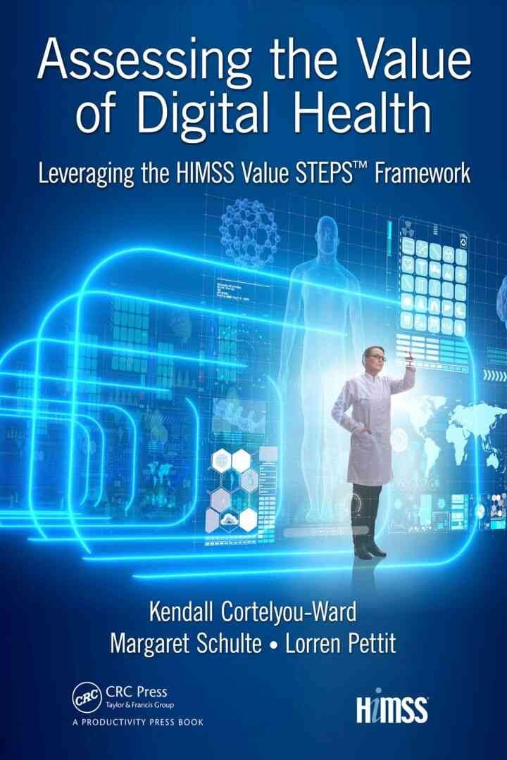 Assessing the Value of Digital Health: Leveraging the HIMSS Value STEPS™ Framework
